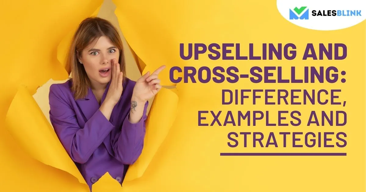 Upselling and Cross-Selling: Difference, Examples and Strategies